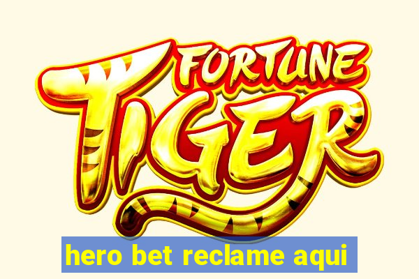 hero bet reclame aqui